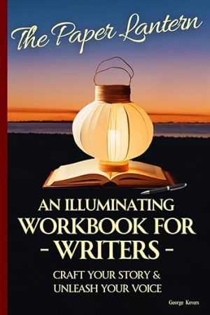 The Paper Lantern: An Illuminating Workbook for Writers