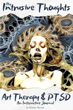 My Intrusive Thoughts: Art Therapy & PTSD