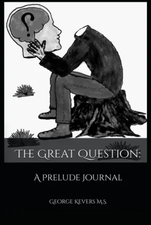 The Great Question: A Prelude Journal